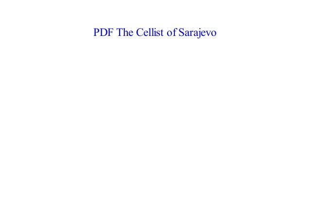 The Cellist Of Sarajevo Pdf